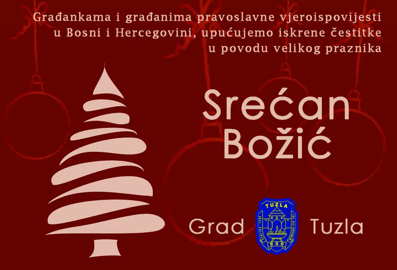 Božićna čestitka vršioca dužnosti gradonačelnika i predsjedavajuće Gradskog vijeća Tuzle | .
