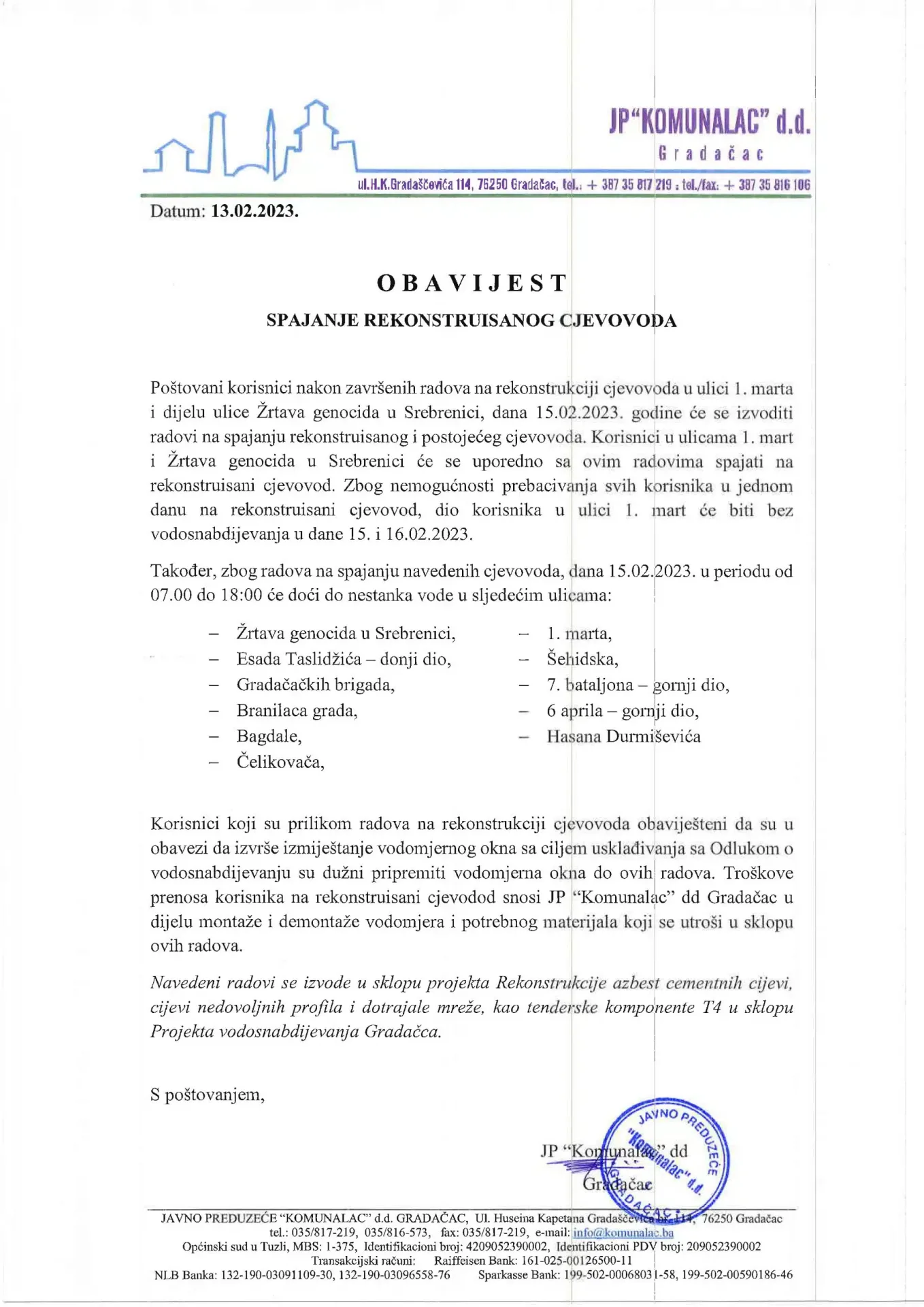 U srijedu spajanje rekonstruisanog vodovoda u ulici 1. marta i dijelu ulice Žrtava genocida u Srebrenici .
