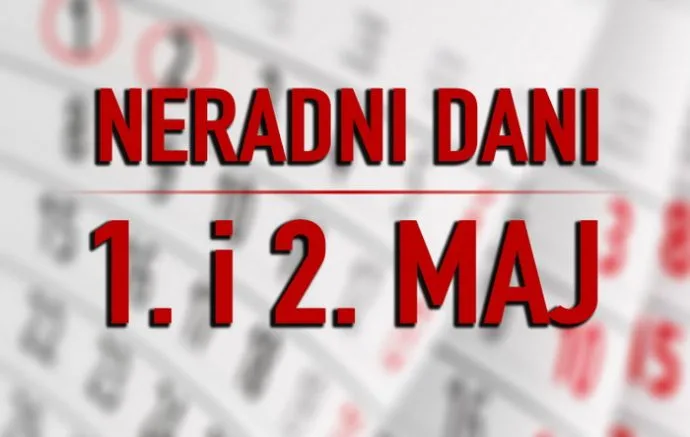 1. i 2. maj neradni dani |