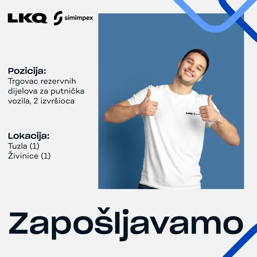Trebaš posao – SiM Impex zapošljava u Tuzli i Živinicama
