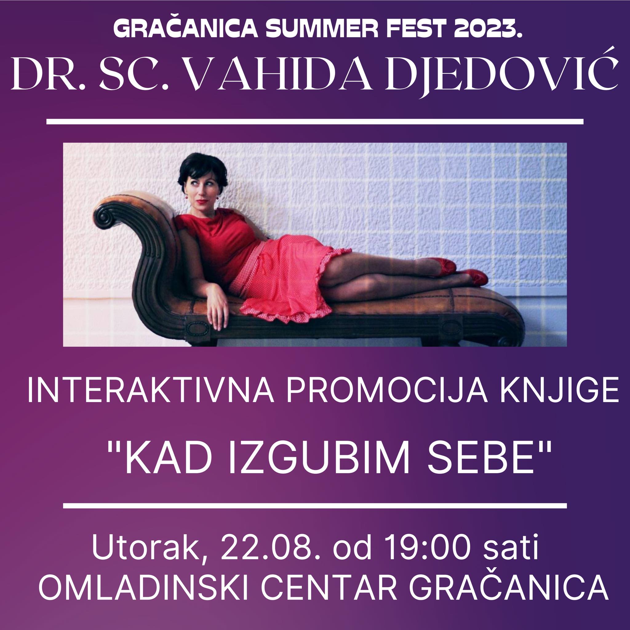 Može biti slika sljedećeg: Jedna osoba, harfa i tekst "GRAČANICA SUMMER FEST 2023. DR. SC. VAHIDA DJEDOVIĆ INTERAKTIVNA PROMOCIJA KNJIGE "KAD IZGUBIM SEBE" Utorak, 22.08. od 19:00 sati OMLADINSKI CENTAR GRAČANICA"