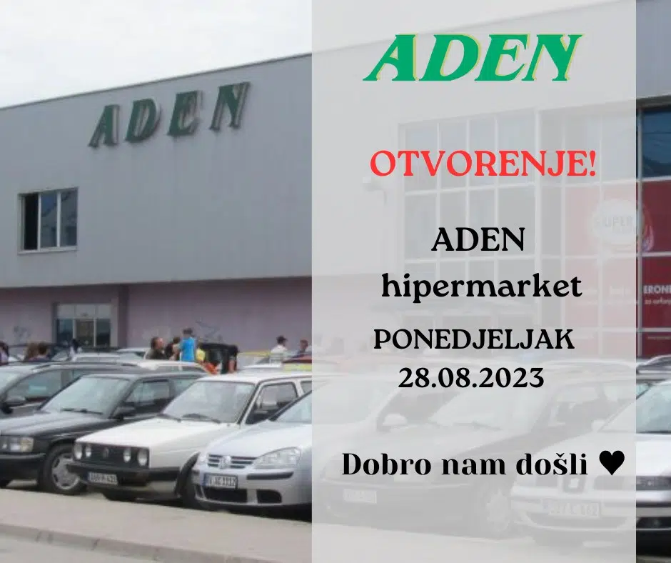 Hipermarket Aden D.O.O počinje sa radom 28.08.2023.