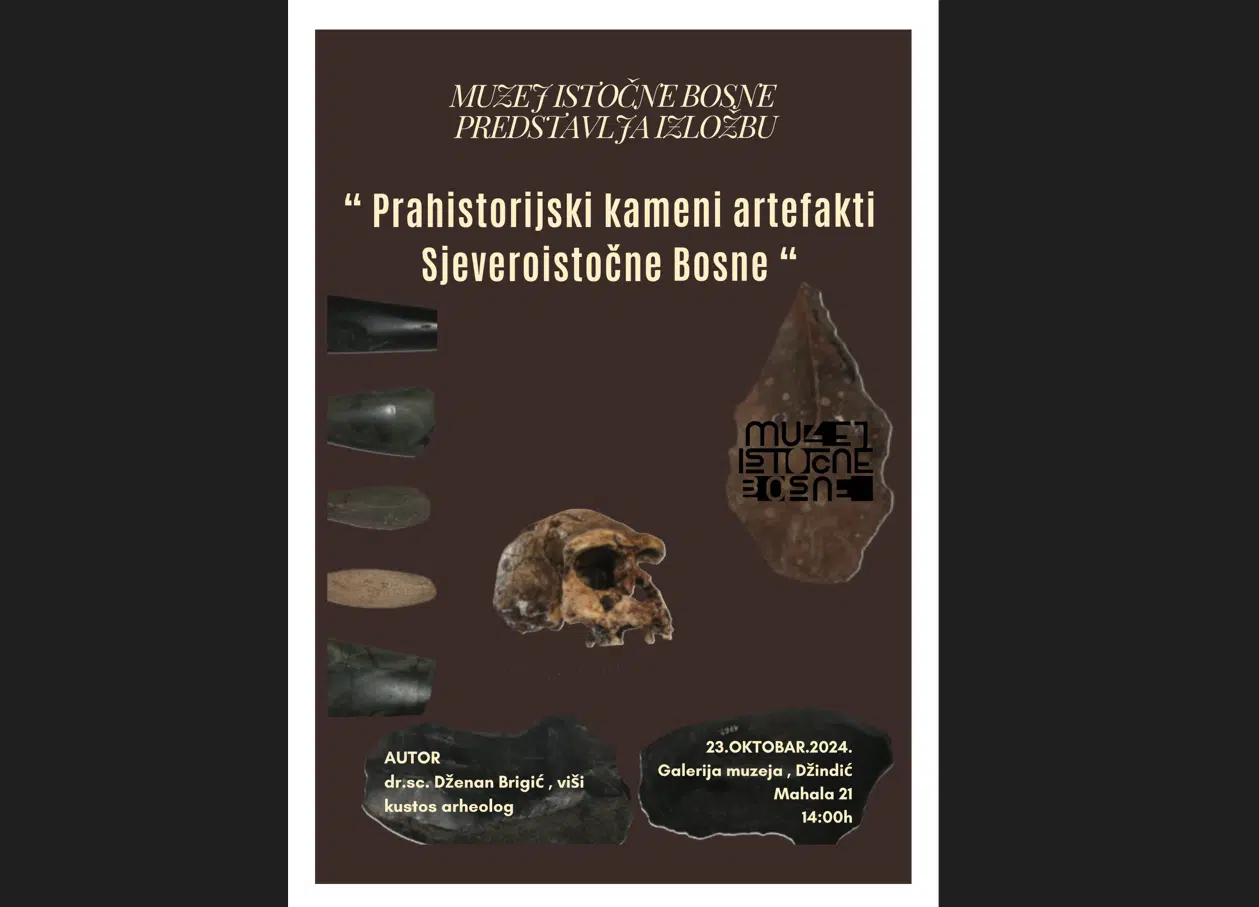 U Muzeju istočne Bosne uskoro izložba “Prahistorijski Kameni Artefakti Sjeveroistočne Bosne”